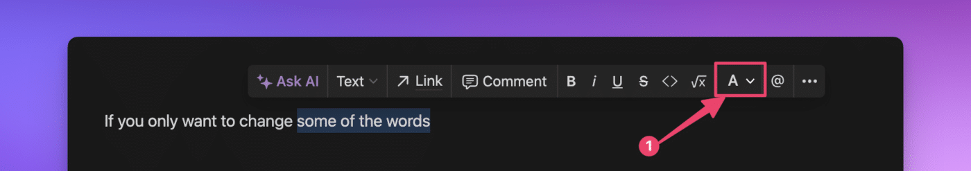 Notion screenshot of a line of text with four words highlighted. This brings up a toolbar where you can pick the color just for the highlighted text. It is indicated by a red arrow pointing to the menu option.