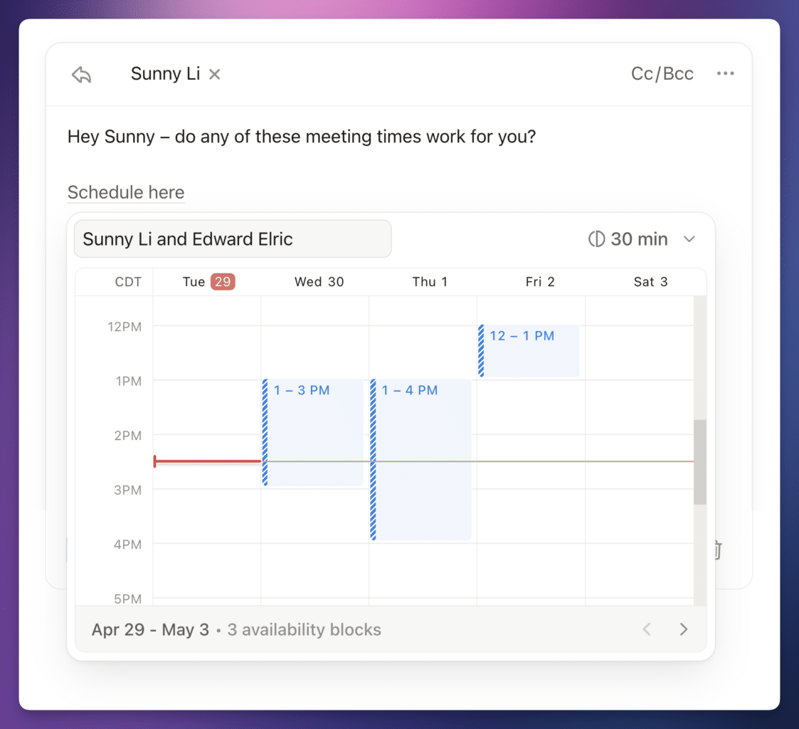The schedule feature allows you to open up meeting schedule slots within Notion Calendar directly from Notion Mail. 